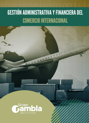 Gestión Administrativa y Financiera del Comercio Internacional